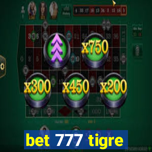 bet 777 tigre