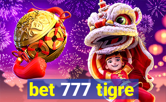 bet 777 tigre