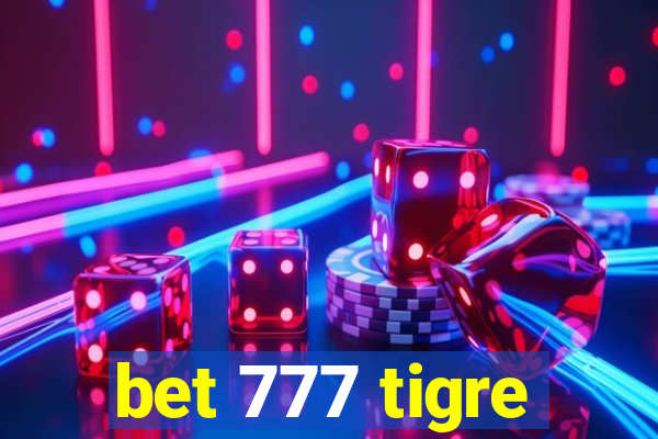 bet 777 tigre