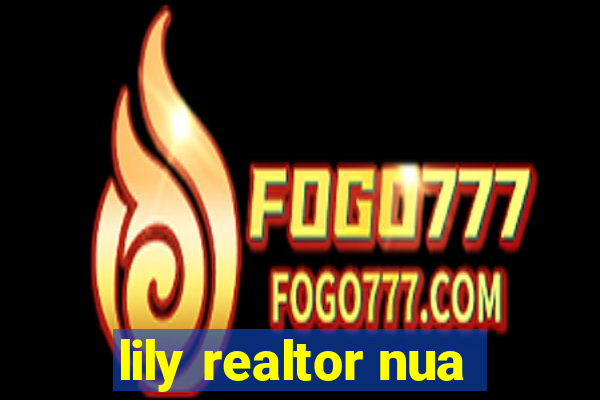 lily realtor nua