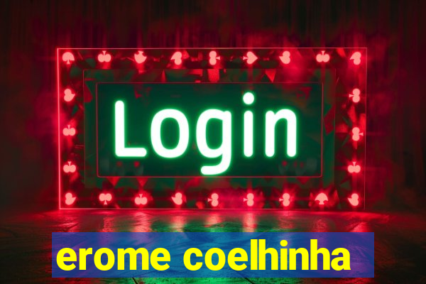 erome coelhinha