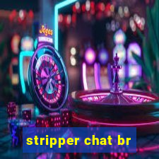 stripper chat br