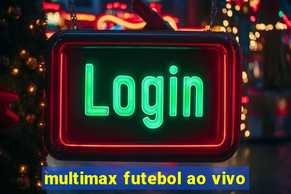 multimax futebol ao vivo