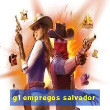 g1 empregos salvador