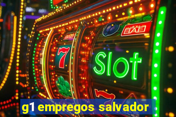 g1 empregos salvador