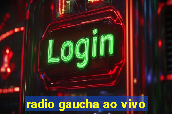 radio gaucha ao vivo