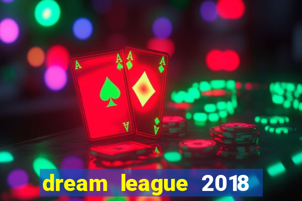 dream league 2018 dinheiro infinito