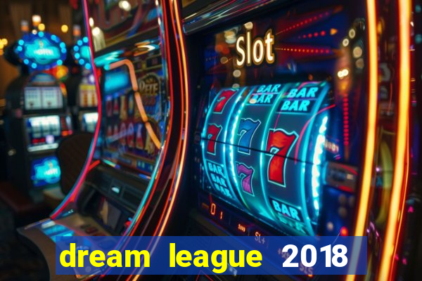 dream league 2018 dinheiro infinito