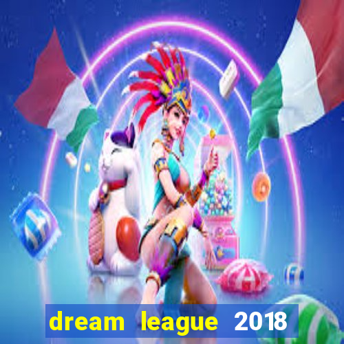 dream league 2018 dinheiro infinito