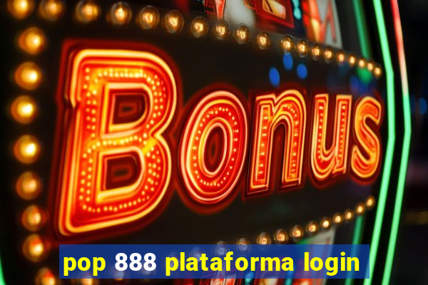 pop 888 plataforma login