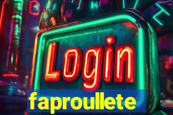 faproullete