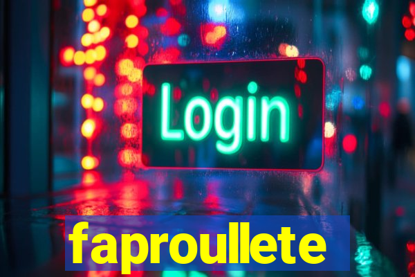 faproullete