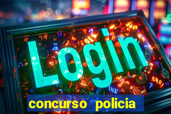 concurso policia civil bahia