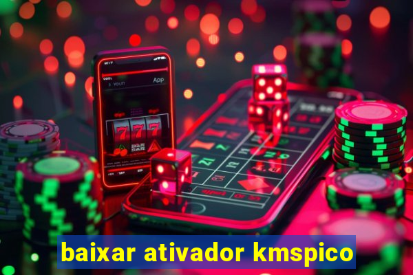 baixar ativador kmspico