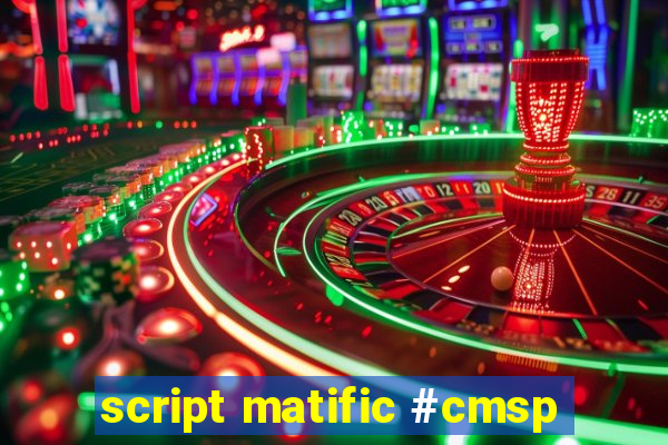 script matific #cmsp