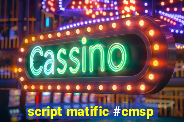 script matific #cmsp