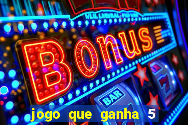 jogo que ganha 5 reais no cadastro