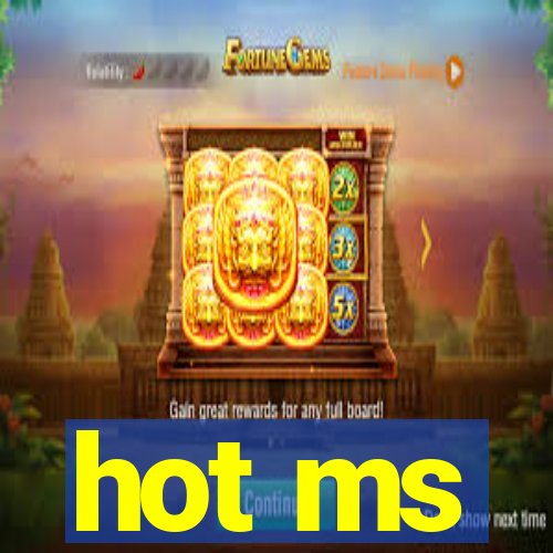 hot ms