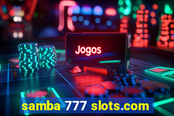 samba 777 slots.com