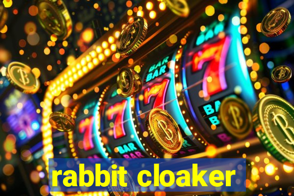 rabbit cloaker