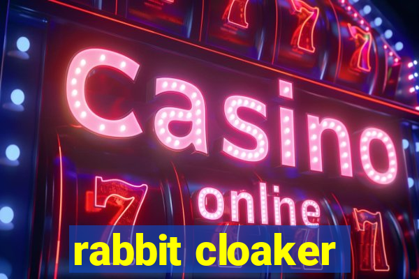 rabbit cloaker