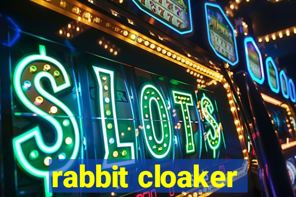 rabbit cloaker