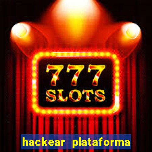 hackear plataforma de jogos