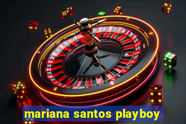 mariana santos playboy