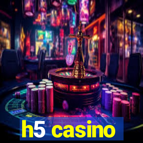 h5 casino