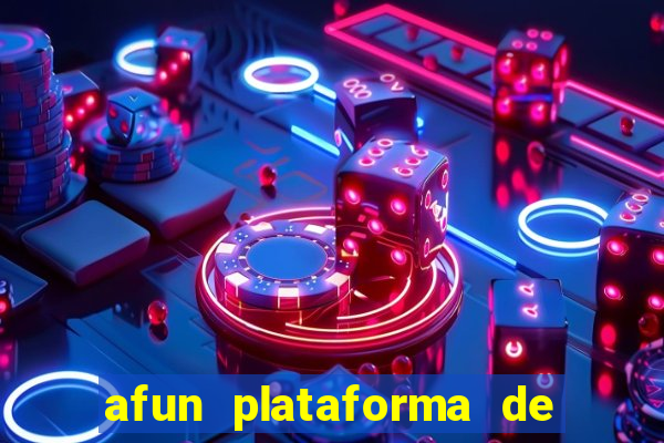 afun plataforma de jogos para ganhar dinheiro