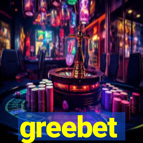 greebet