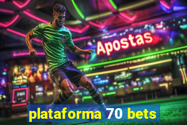 plataforma 70 bets