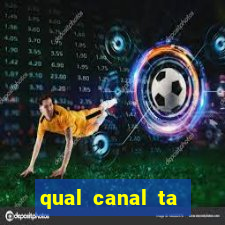 qual canal ta passando o jogo do inter