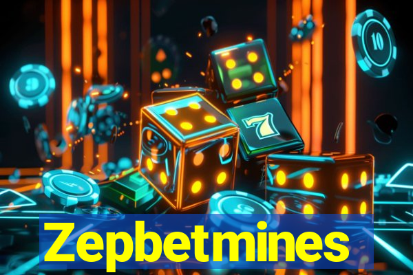 Zepbetmines