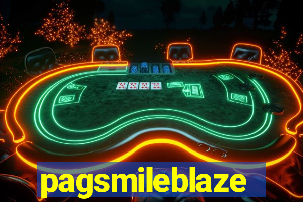 pagsmileblaze