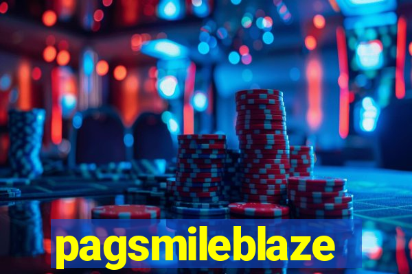 pagsmileblaze