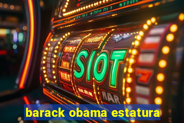 barack obama estatura