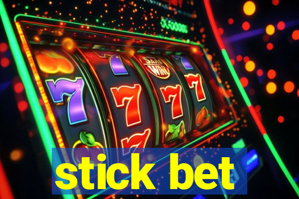 stick bet