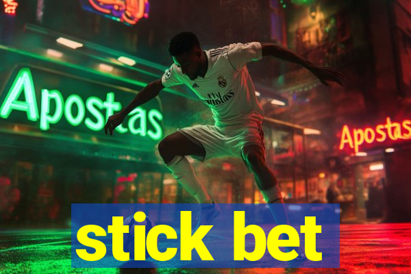 stick bet