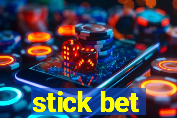 stick bet