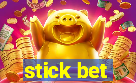 stick bet