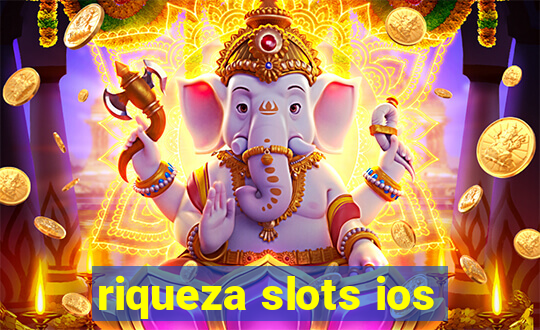 riqueza slots ios