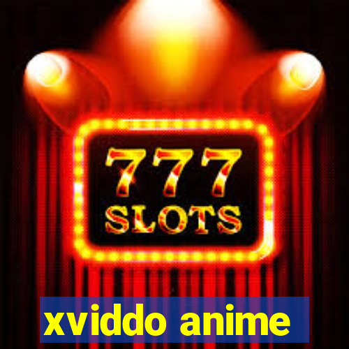 xviddo anime