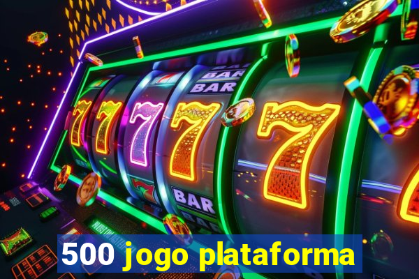 500 jogo plataforma