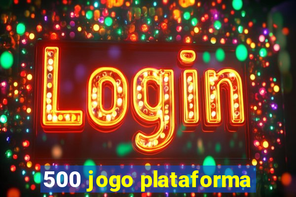 500 jogo plataforma