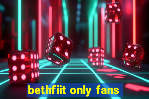 bethfiit only fans