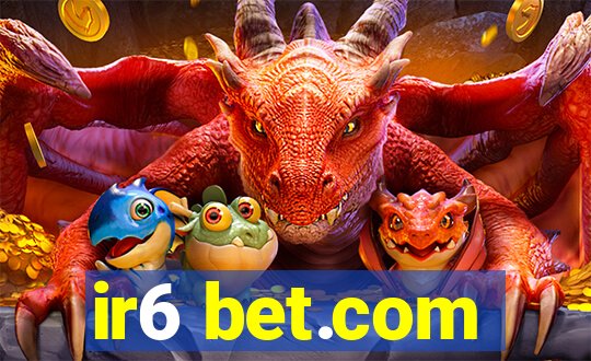 ir6 bet.com