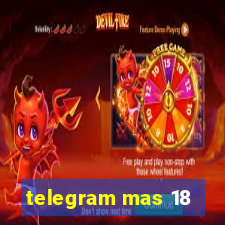 telegram mas 18