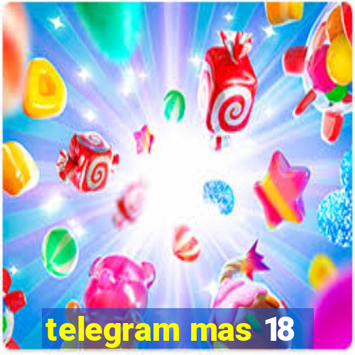 telegram mas 18