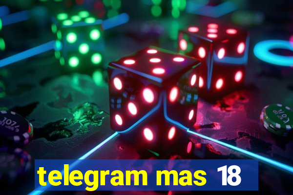 telegram mas 18